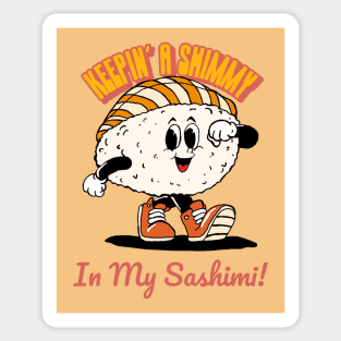 “Keepin’ A Shimmy In My Sashimi!” Cartoonish Marching Sashimi Sticker